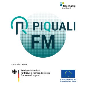 Podcast PIQUALI FM PIQUALI – Circular Skills Lab: Bildung für die Wirtschaft von morgen BIBB NIBB Europäische Union Bundesministerium für Bildung, Familie, Senioren, Frauen und Jugend Europäische Union Europäischer Sozialfond Plus (ESF Plus)